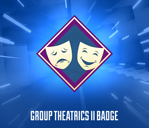 GROUP THEATRICS II BADGE